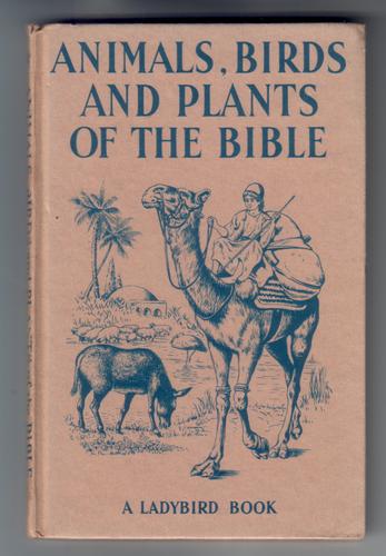 Animals, Birds and Plants of the Bible