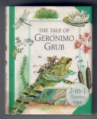 The Tale of Charlotte Caterpillar and The Tale of Geronimo Grub