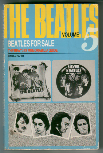 Beatles For Sale: The Beatles Memorabilia Guide Volume 5