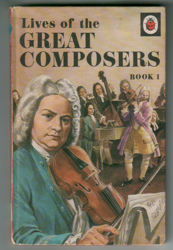 Lives of the Great Composers, Book 1