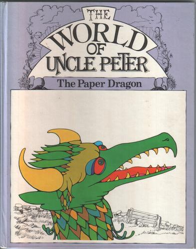 The World of Uncle Peter: The Paper Dragon