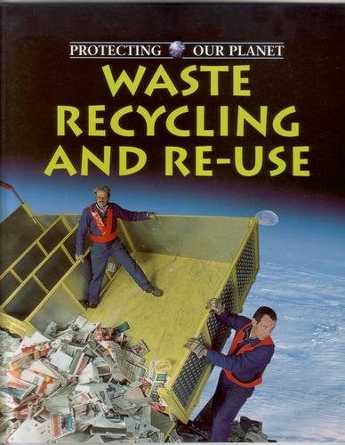 Waste, Recycling and Re-Use