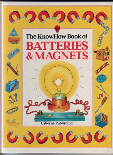 The Know How Book of Batteries and Magnets