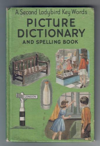 A Second Ladybird Key Words Picture Dictionary and Spelling Book