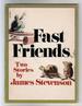 Fast Friends by James Stevenson