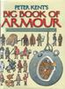 Peter Kent's Big Book of Armour by Peter Kent