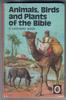 Animals, Birds and Plants of the Bible by Hilda Rostron
