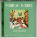 Poor Mr Nibble by Jane Pilgrim
