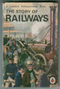 The Story of Railways by Richard Bowood