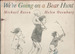 We're going on a Bear Hunt by Michael Rosen