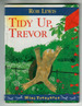 Tidy Up, Trevor by Rob Lewis