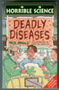 Horrible Science: Deadly Diseases by Nick Arnold