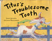 Titus's Troublesome Tooth by Linda M. Jennings