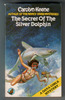 The Secret of the Silver Dolphin by Carolyn Keene