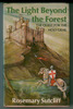 The Light Beyond the Forest - The Quest for the Holy Grail by Rosemary Sutcliff