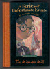 A Series of Unfortunate Events: Book the Fourth, The Miserable Mill by Lemony Snicket