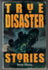 True Disaster Stories by Terry Deary