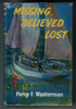 Missing, Believed Lost by Percy Francis Westerman