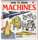 How to draw machines by Moira Butterfield