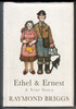 Ethel and Ernest - A True Story by Raymond Briggs