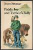 Paddy Joe and Tomkin's Folly by Joyce Stranger