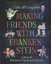 Making Friends with Frankenstein by Colin McNaughton