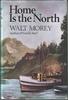 Home is the North by Walt Morey