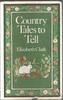 Country Tales to tell by Elizabeth Clark