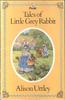 Tales of Little Grey Rabbit by Alison Uttley