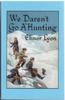 We daren't go A'Hunting by Elinor Lyon