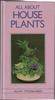 All about House Plants by Alan Titchmarsh
