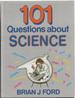 101 Questions about Science by Brian J. Ford