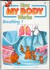How my body works - Breathing 1 by Albert Barrille