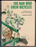 The Man who grew Bicycles by Edward Holmes