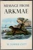 Message from Arkmae by W. Towrie Cutt