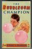 The Bubblegum Champion by Michael A. Pearson