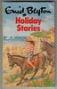 Holiday Stories by Enid Blyton