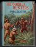 The Gorilla Hunters by Robert Michael Ballantyne