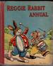 Reggie Rabbit Annual by Violet Harford