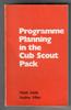 Programme Planning in the Cub Scout Pack by Hazel Addis and Audrey Milan