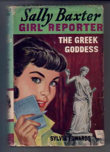 Sally Baxter Girl Reporter: The Greek Goddess