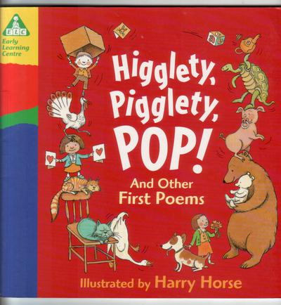 Higglety, Pigglety, Pop! and Other First Poems