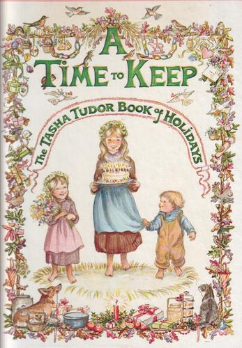 A Time to Keep: The Tasha Tudor Book of Holidays