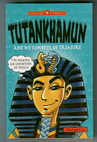 Tutankhamun and His Toombful of Treasure