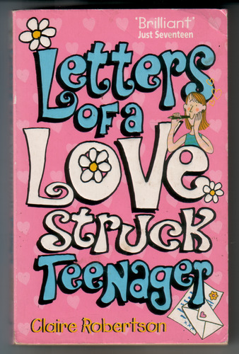 Letters of a love struck teenager