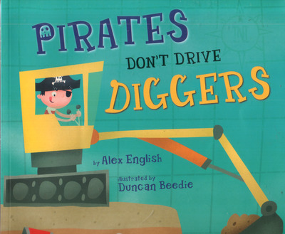 Pirates don't drive diggers