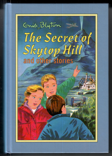 The Secret of Skytop Hill and Other Stories