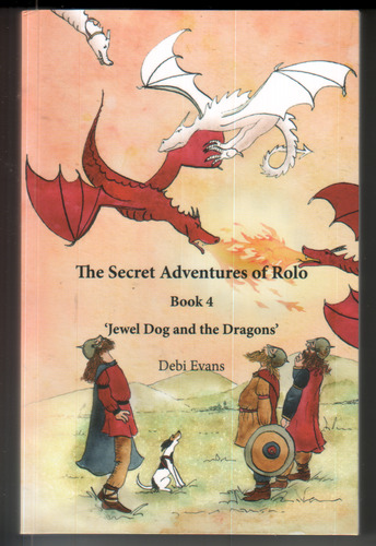 The Secret Adventures of Rollo, Book 4: Jewel Dog and the Dragons