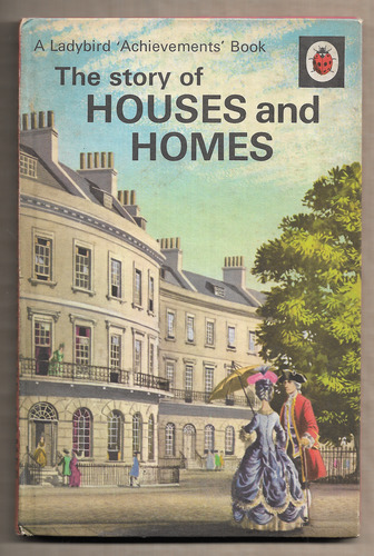The Story of Houses and Homes
