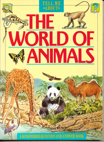 Tell Me About: The World of Animals